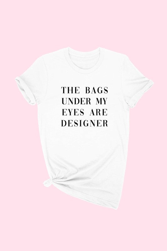 Designer Eye Bags T-Shirt
