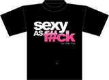 Sexy as F#ck T-Shirt